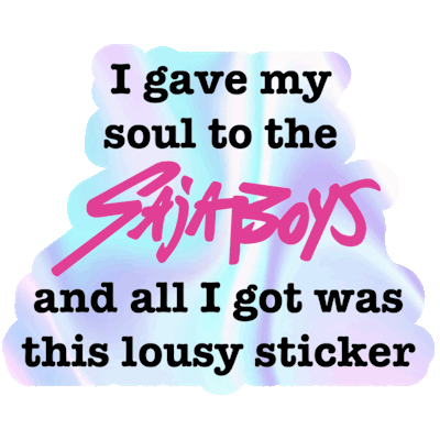 I gave my soul to the saja boys and all I got was this lousy sticker